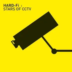 Stars of CCTV by Hard‐Fi