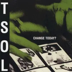 Change Today? by T.S.O.L.