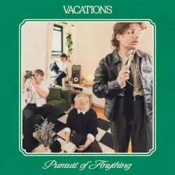 Pursuit of Anything by Vacations
