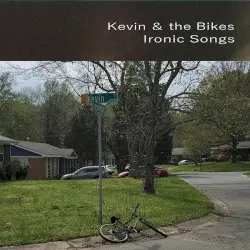 Ironic Songs by Kevin & the Bikes