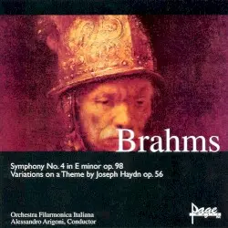 Symphony no. 4 in E minor, op. 98 / Variations on a Theme by Joseph Haydn op. 56 by Johannes Brahms; Italian Philharmonic Orchestra, Alessandro Arigoni