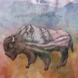 The Buffaloes Will Never Die by Black Hill