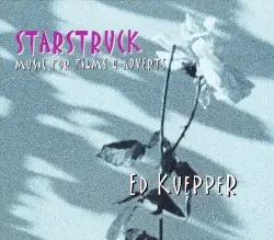Starstruck: Music for Films & Adverts by Ed Kuepper