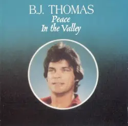 Peace in the Valley by B.J. Thomas