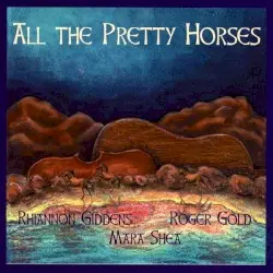 All the Pretty Horses by The Elftones & Rhiannon Giddens