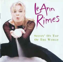 Sittin’ on Top of the World by LeAnn Rimes