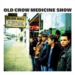 Big Iron World by Old Crow Medicine Show
