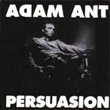 Persuasion by Adam Ant