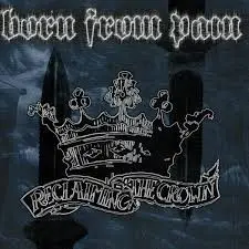 Reclaiming the Crown by Born From Pain