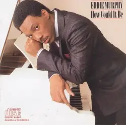 How Could It Be by Eddie Murphy