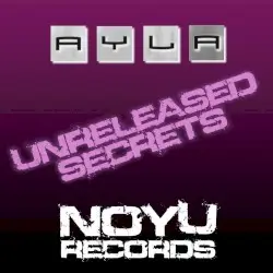 Unreleased Secrets by Ayla