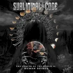 The Cancer of the World Is Human Beings by Subliminal Code
