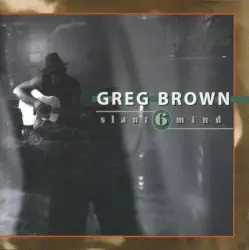 Slant 6 Mind by Greg Brown