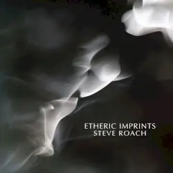 Etheric Imprints by Steve Roach