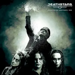 Everything Destroys You by Deathstars