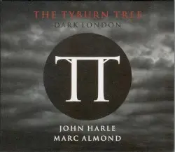 The Tyburn Tree (Dark London) by John Harle & Marc Almond