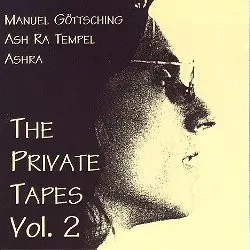 The Private Tapes, Volume 2 by Manuel Göttsching - Ash Ra Tempel - Ashra