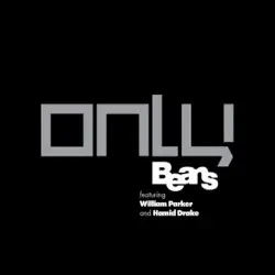 Only by Beans feat. William Parker & Hamid Drake