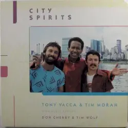 City Spirits by Tony Vacca & Tim Moran with Don Cherry & Tim Wolf