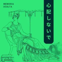 心配しないで by Memoria Oculta