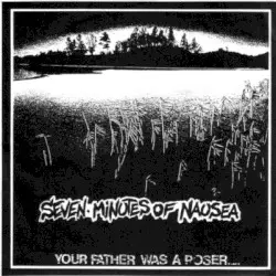 Your Father Was a Poser… And What’s About You?? by Seven Minutes of Nausea