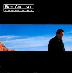 Nothing but the Truth by Bob Carlisle