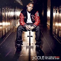 Cole World: The Sideline Story by J. Cole