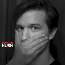 Hush by Michael Guy Bowman