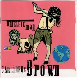 Omelete Man by Carlinhos Brown