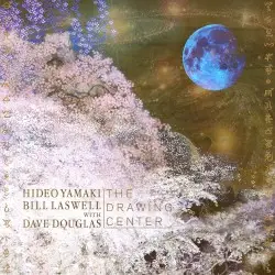 The Drawing Center by Hideo Yamaki, Bill Laswell & Dave Douglas