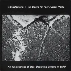 An Opera for Four Fusion Works (Act One: Echoes of Steel) by vidnaObmana