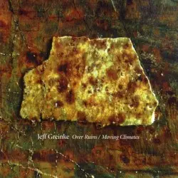 Over Ruins / Moving Climates by Jeff Greinke