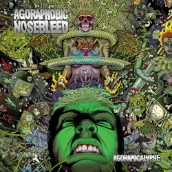 Agorapocalypse by Agoraphobic Nosebleed
