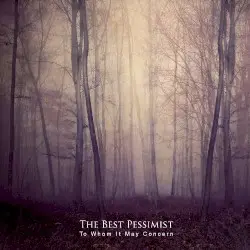To Whom It May Concern by The Best Pessimist