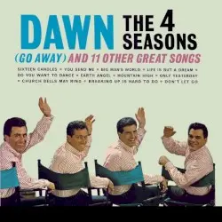 Dawn (Go Away) and 11 Other Great Songs by The 4 Seasons