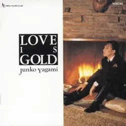 LOVE IS GOLD by 八神純子