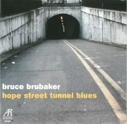 Hope Street Tunnel Blues: Music for Piano by Philip Glass and Alvin Curran by Bruce Brubaker