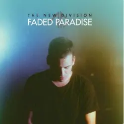 Faded Paradise by The New Division