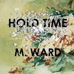 Hold Time by M. Ward