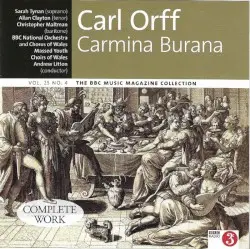 BBC Music, Volume 25, Number 4: Carmina Burana by Carl Orff; Sarah Tynan, Allan Clayton, Christopher Maltman, BBC National Orchestra, BBC National Chorus of Wales, Massed Youth Choirs of Wales, Andrew Litton