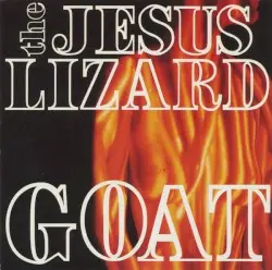 Goat by The Jesus Lizard