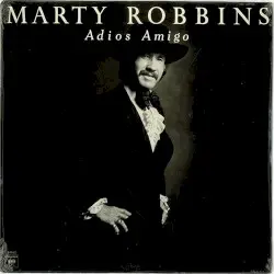 Adios Amigo by Marty Robbins