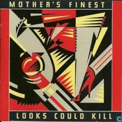 Looks Could Kill by Mother’s Finest