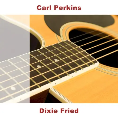Dixie Fried by Carl Perkins