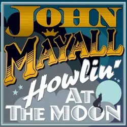Howlin’ at the Moon by John Mayall