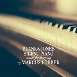 Silent Piano (Songs For Sleeping) by Blank & Jones & Marcus Loeber