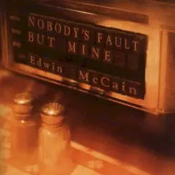 Nobody's Fault but Mine by Edwin McCain