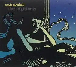 The Brightness by Anaïs Mitchell