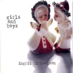 Girls and Boys by Ingrid Michaelson