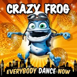 Everybody Dance Now by Crazy Frog